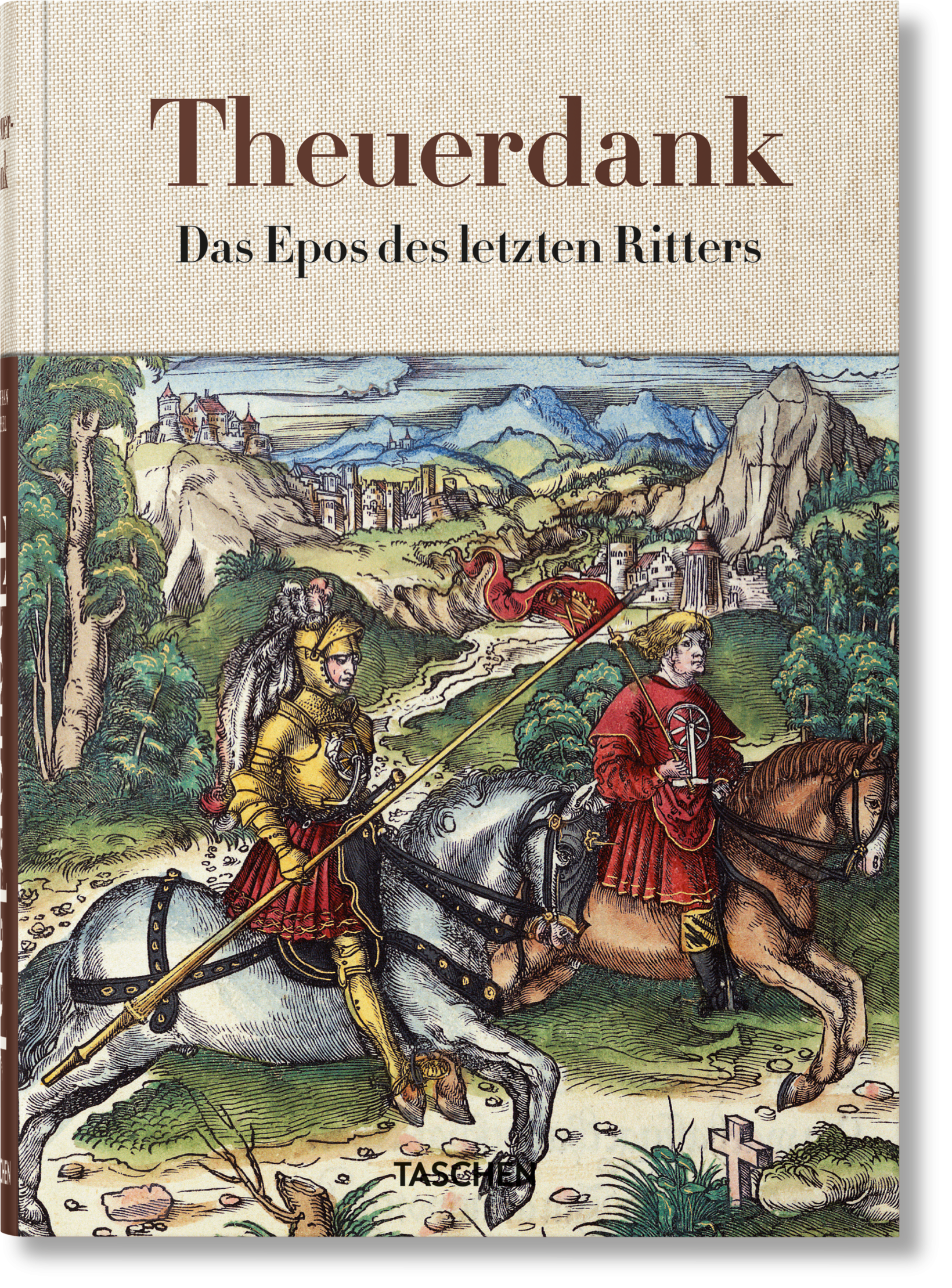 Theuerdank. Das Epos des letzten Ritters