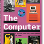 The Computer. A History from the 17th Century to Today 0
